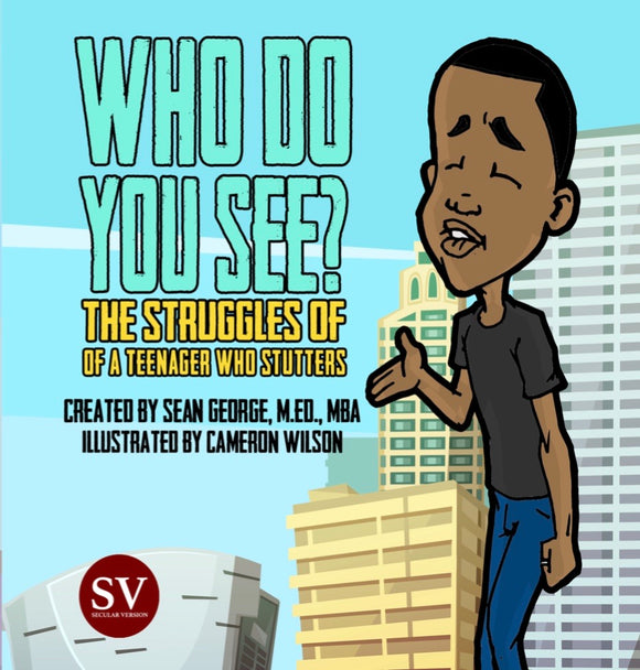 Book - WHO DO YOU SEE? THE STRUGGLES OF A TEENAGER WHO STUTTERS (SV)